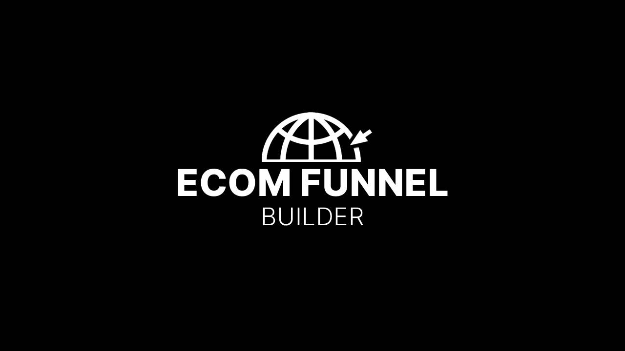 Ecom Funnel Builder