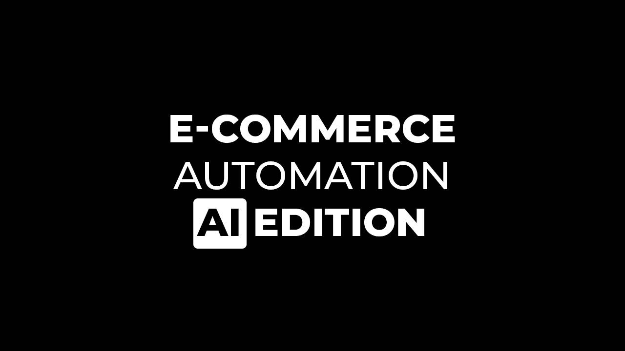 E-commerce Automation AI Edition